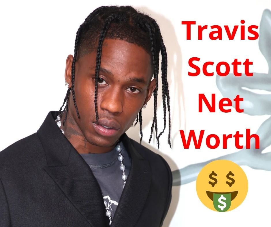 Travis Scott net worth 2022
