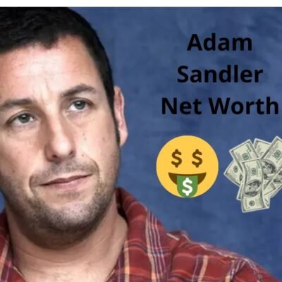 Adam Sandler net worth 2022