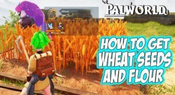 Easy Guide: How to Get Wheat Seeds and Flour in Palworld 